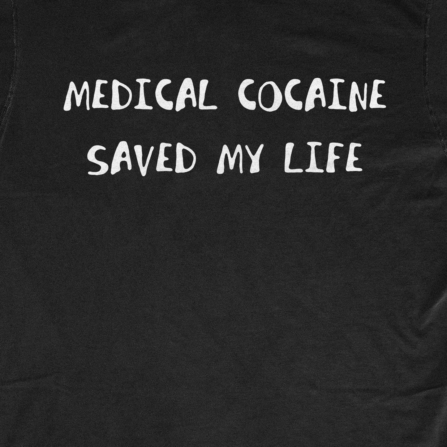 MEDICAL COCAINE SAVED MY LIFE