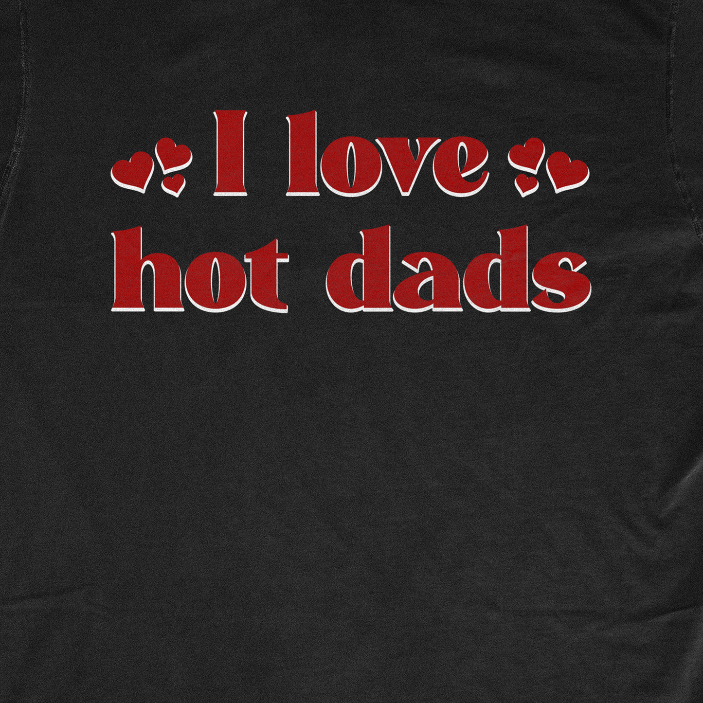 I LOVE HOT DADS