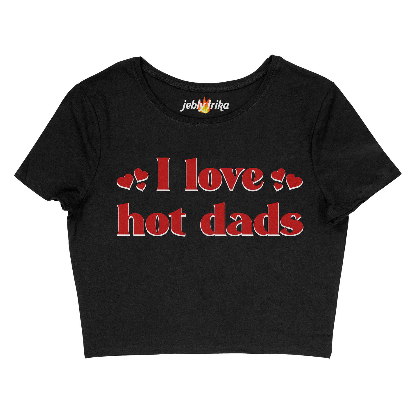 I LOVE HOT DADS - BABY TEE