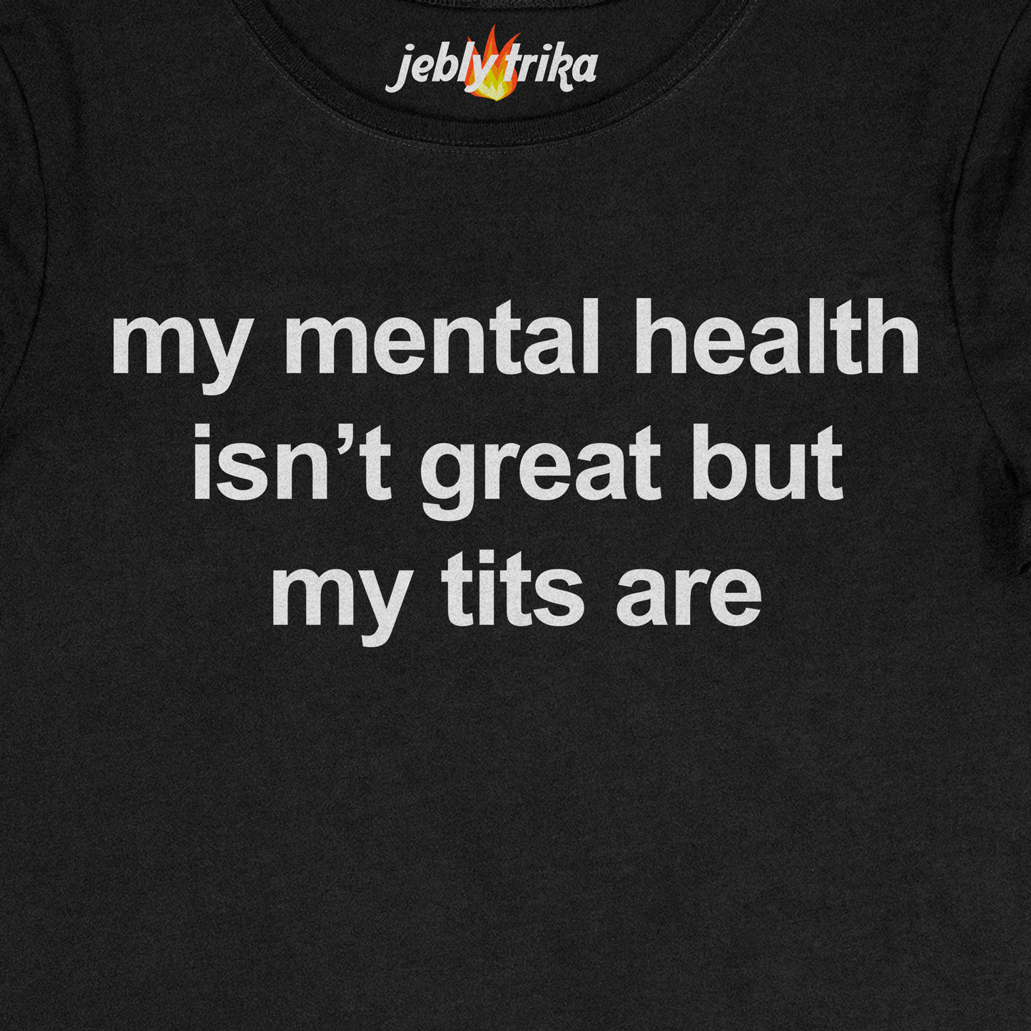 MY MENTAL HEALTH ISN'T GREAT - BABY TEE