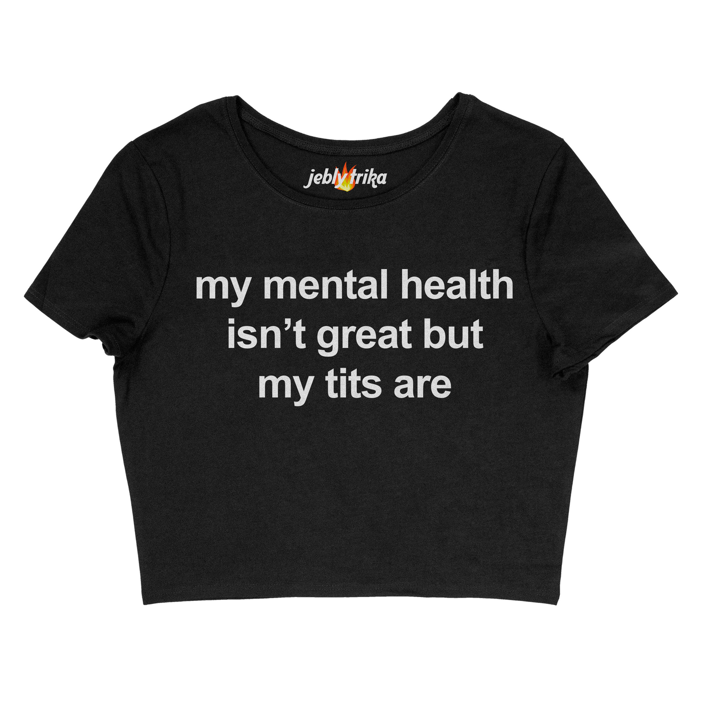 MY MENTAL HEALTH ISN'T GREAT - BABY TEE