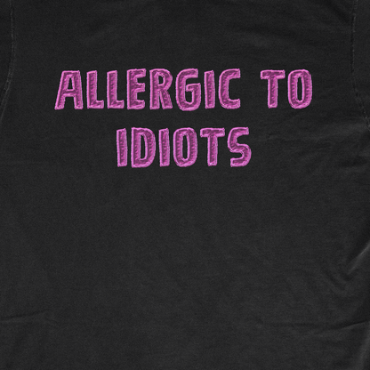ALLERGIC TO IDIOTS