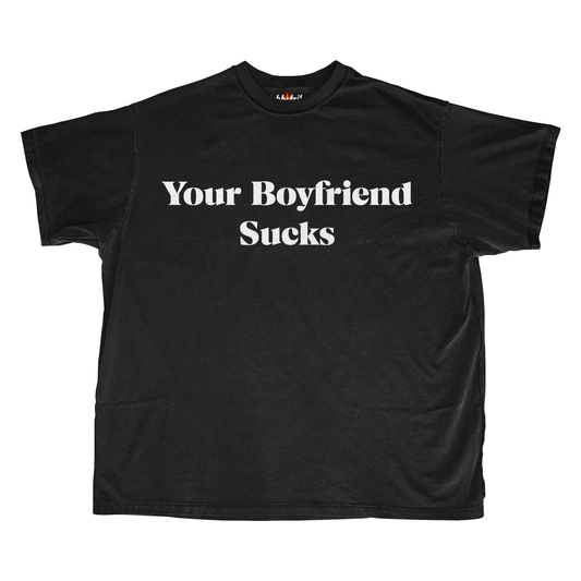 YOUR BOYFRIEND SUCKS