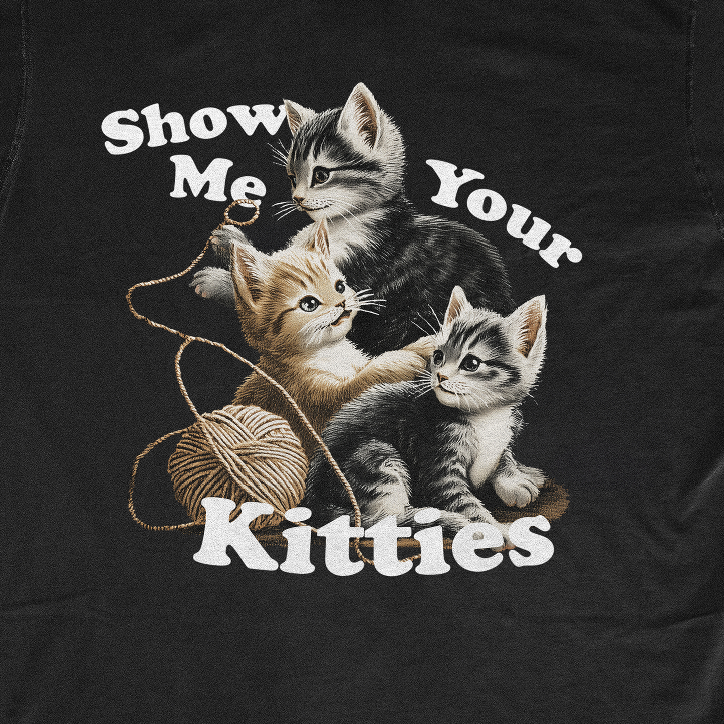 SHOW ME YOUR KITTIES