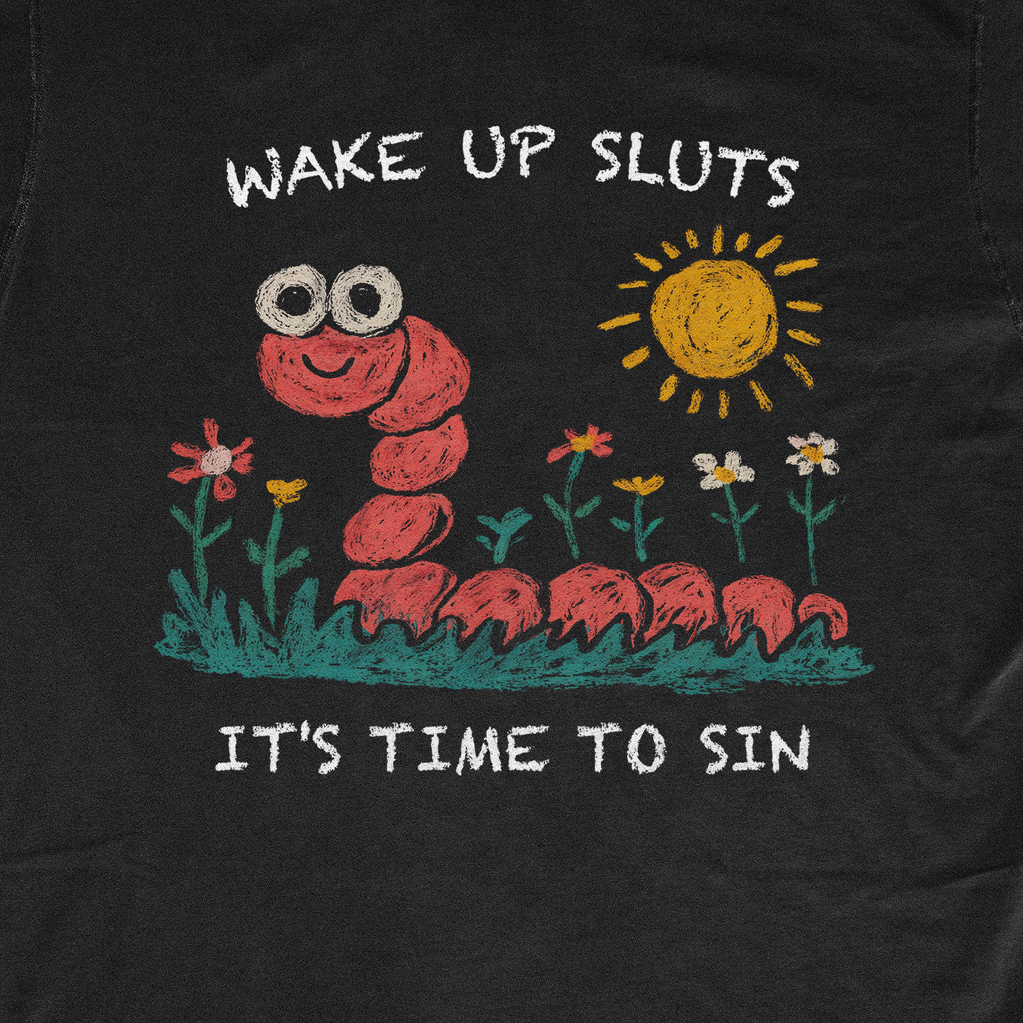 WAKE UP SLUTS IT'S TIME TO SIN
