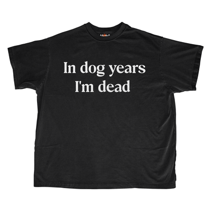 IN DOG YEARS I'M DEAD