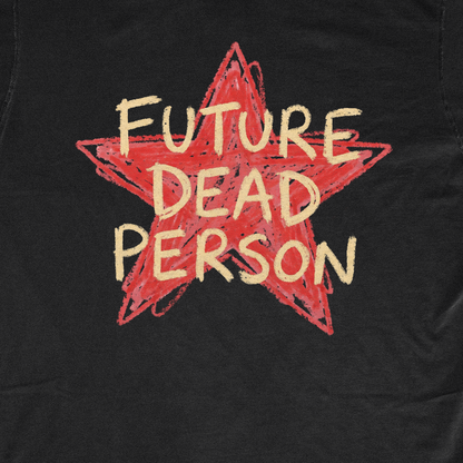 FUTURE DEAD PERSON