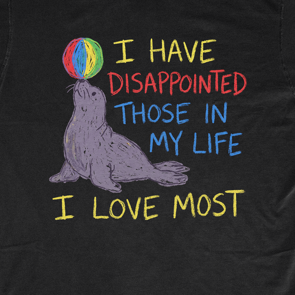 DISAPPOINTED THOSE I LOVE MOST