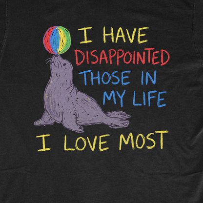 DISAPPOINTED THOSE I LOVE MOST