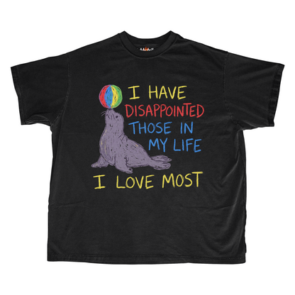 DISAPPOINTED THOSE I LOVE MOST