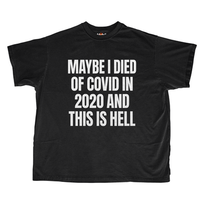 MAYBE I DIED OF COVID IN 2020