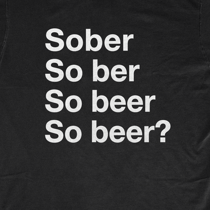 SOBER/SO BEER?