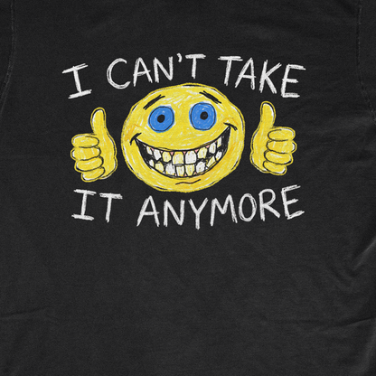 I CAN'T TAKE IT ANYMORE