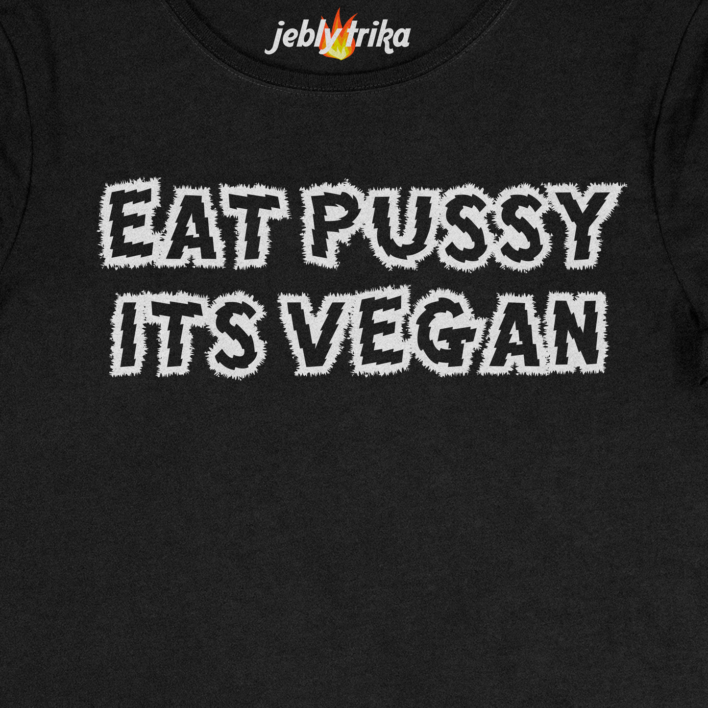 EAT PUSSY ITS VEGAN - BABY TEE