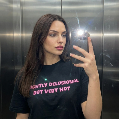 SLIGHTLY DELUSIONAL BUT VERY HOT