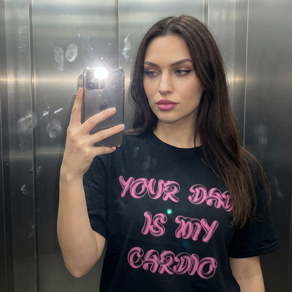 YOUR DAD IS MY CARDIO