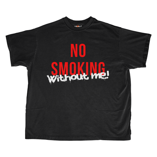 NO SMOKING without me